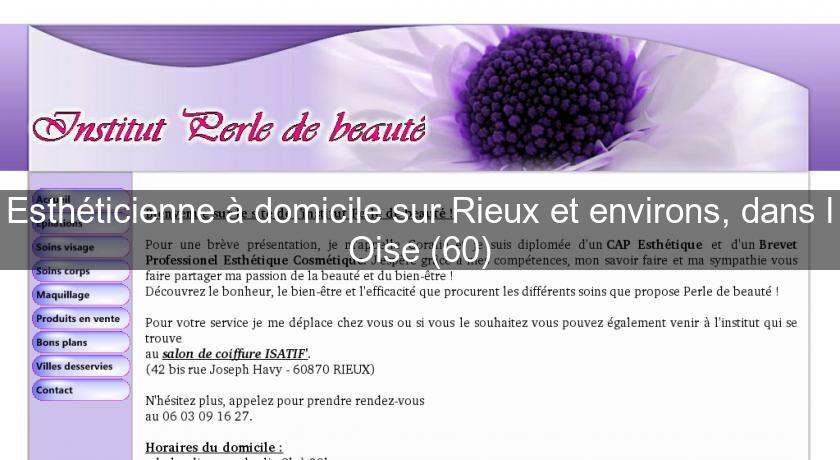 Esthéticienne à domicile sur Rieux et environs, dans l'Oise (60) Esthéticienne à domicile sur Rieux et environs, dans l'Oise (60)