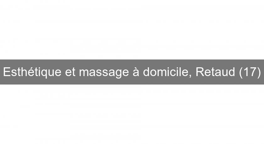Esthétique et massage à domicile, Retaud (17) Esthétique et massage à domicile, Retaud (17)
