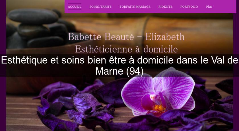 Esthetique Et Soins Bien Etre A Domicile Dans Le Val De Marne 94 Soin Esthetique