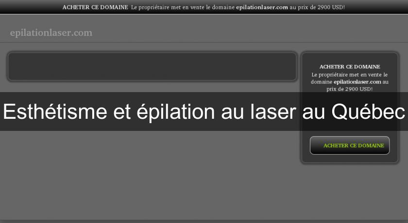 Esthétisme et épilation au laser au Québec