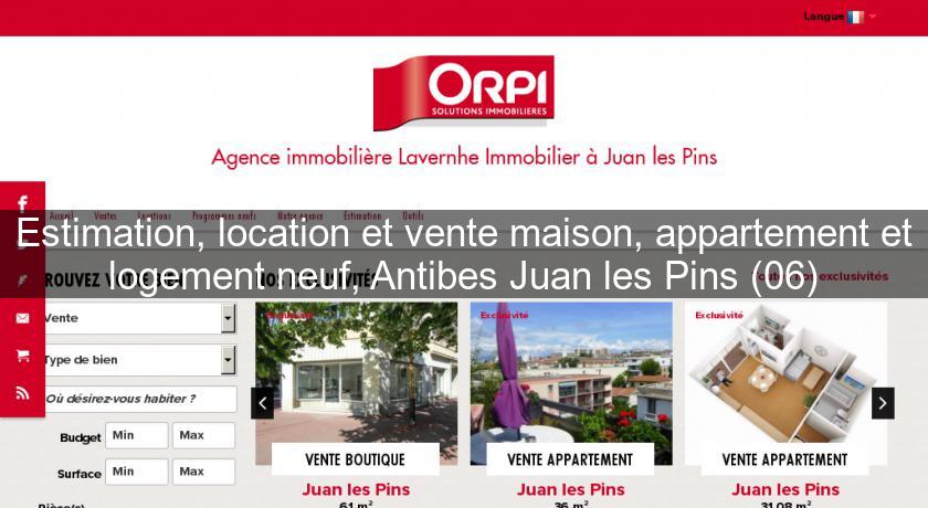Estimation, location et vente maison, appartement et logement neuf, Antibes Juan les Pins (06) Estimation, location et vente maison, appartement et logement neuf, Antibes Juan les Pins (06)
