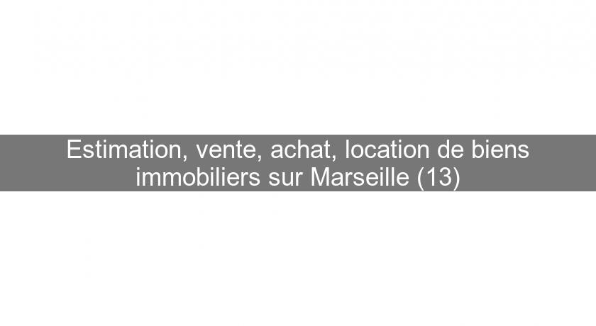 Estimation, vente, achat, location de biens immobiliers sur Marseille (13)