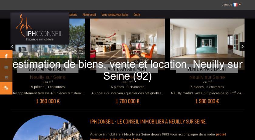 estimation de biens, vente et location, Neuilly sur Seine (92)