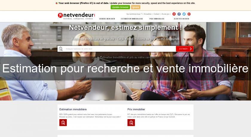 Estimation pour recherche et vente immobilière Estimation pour recherche et vente immobilière