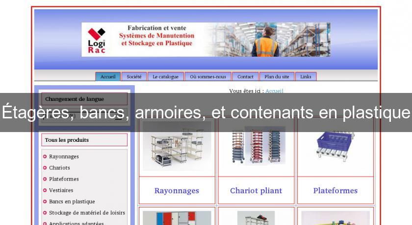 Étagères, bancs, armoires, et contenants en plastique Étagères, bancs, armoires, et contenants en plastique