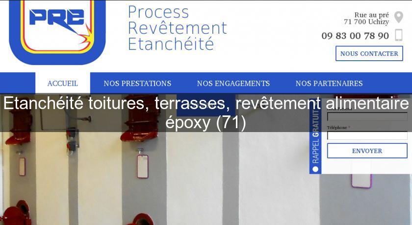Etanchéité toitures, terrasses, revêtement alimentaire époxy (71) Etanchéité toitures, terrasses, revêtement alimentaire époxy (71)