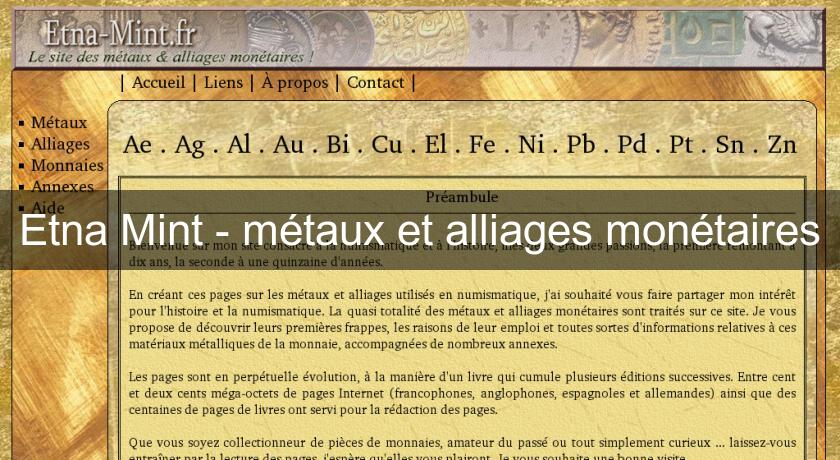 Etna Mint - métaux et alliages monétaires Etna Mint - métaux et alliages monétaires