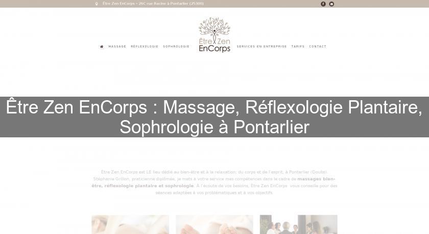 Être Zen EnCorps : Massage, Réflexologie Plantaire, Sophrologie à Pontarlier Être Zen EnCorps : Massage, Réflexologie Plantaire, Sophrologie à Pontarlier