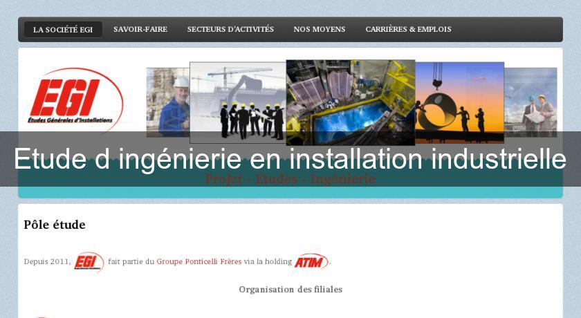 Etude d'ingénierie en installation industrielle Etude d'ingénierie en installation industrielle