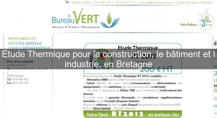 Etude Thermique pour la construction, le bâtiment et l'industrie, en Bretagne Etude Thermique pour la construction, le bâtiment et l'industrie, en Bretagne
