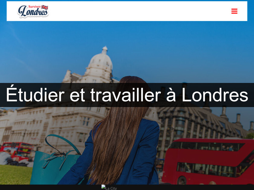 Étudier et travailler à Londres Étudier et travailler à Londres