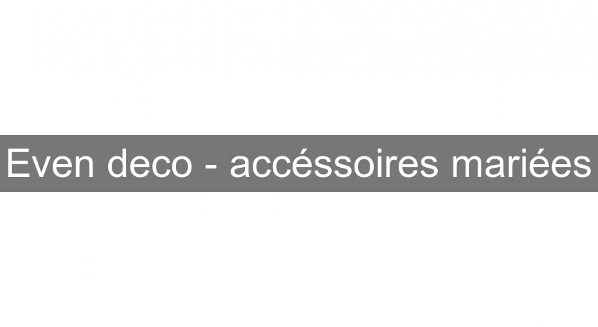 Even deco - accéssoires mariées Even deco - accéssoires mariées