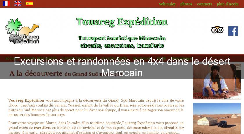 Excursions et randonnées en 4x4 dans le désert Marocain Excursions et randonnées en 4x4 dans le désert Marocain