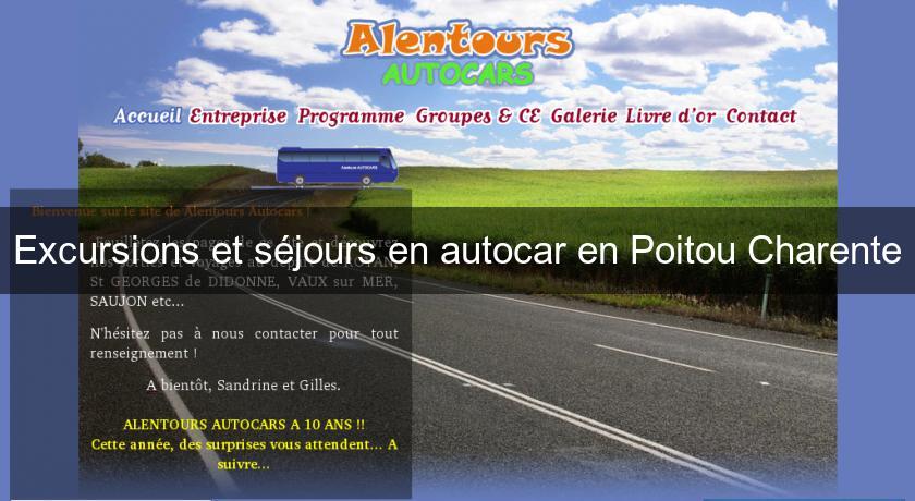 Excursions et séjours en autocar en Poitou Charente Excursions et séjours en autocar en Poitou Charente