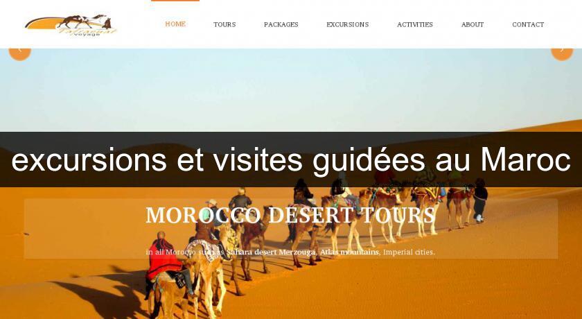 excursions et visites guidées au Maroc excursions et visites guidées au Maroc