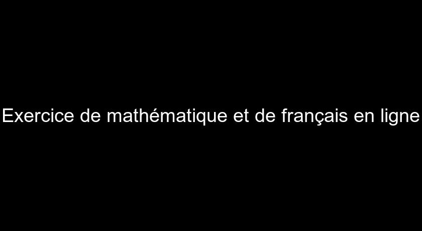 Exercice de mathématique et de français en ligne