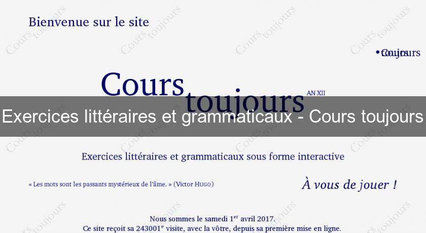 Exercices littéraires et grammaticaux - Cours toujours