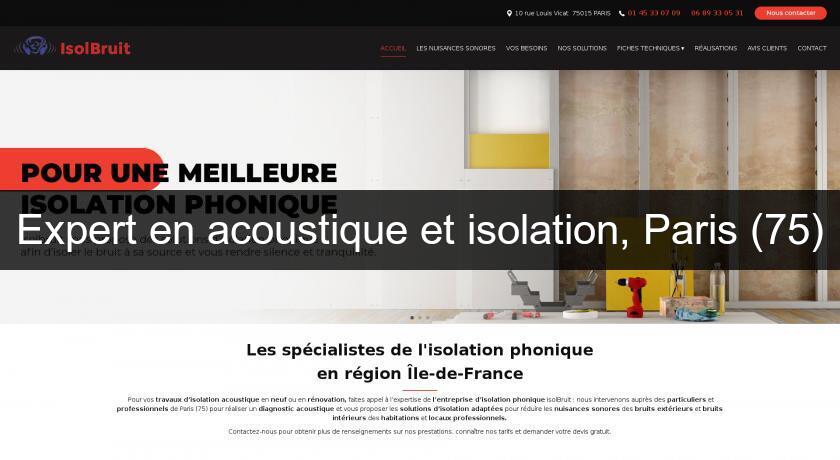 Expert en acoustique et isolation, Paris (75) Expert en acoustique et isolation, Paris (75)