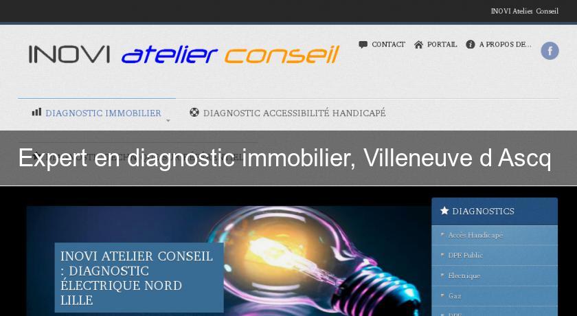 Expert en diagnostic immobilier, Villeneuve d'Ascq Expert en diagnostic immobilier, Villeneuve d'Ascq