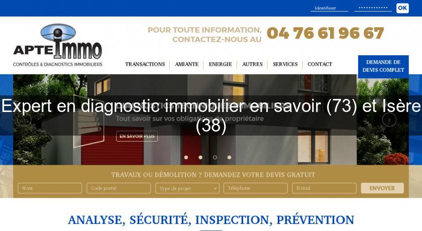 Expert en diagnostic immobilier en savoir (73) et Isère (38) Expert en diagnostic immobilier en savoir (73) et Isère (38)