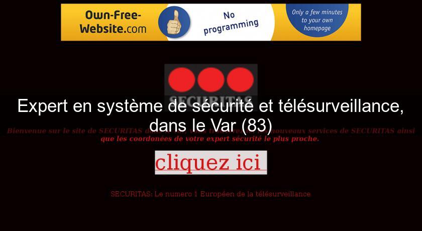 Expert en système de sécurité et télésurveillance, dans le Var (83) Expert en système de sécurité et télésurveillance, dans le Var (83)