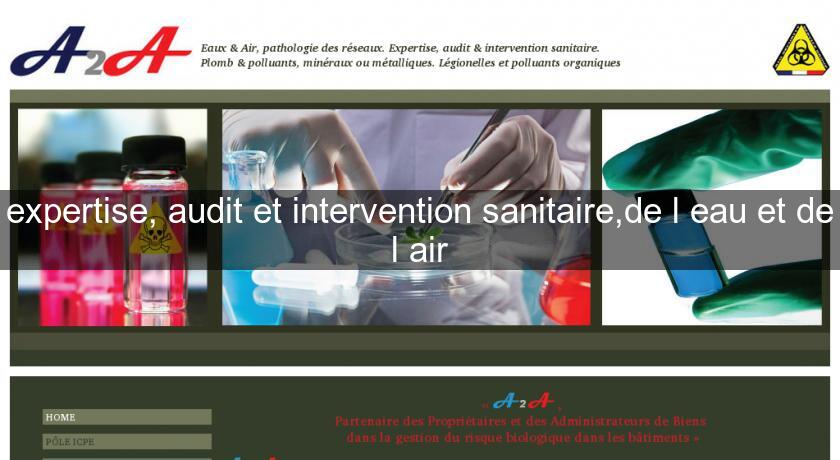 expertise, audit et intervention sanitaire,de l'eau et de l'air