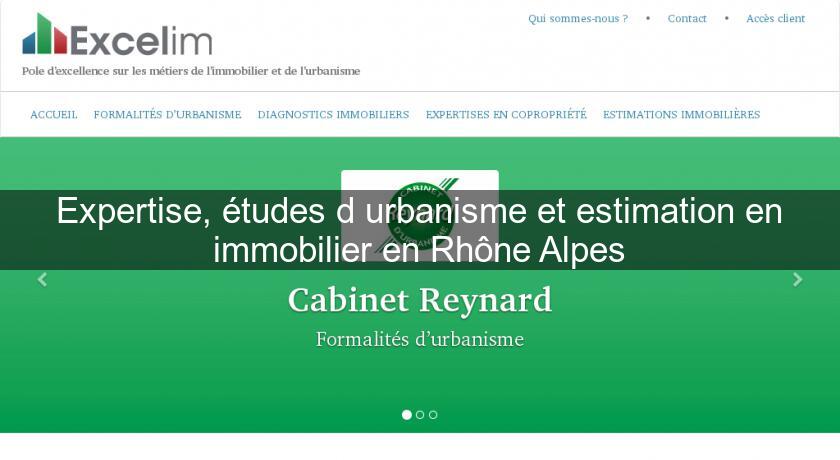 Expertise, études d'urbanisme et estimation en immobilier en Rhône Alpes