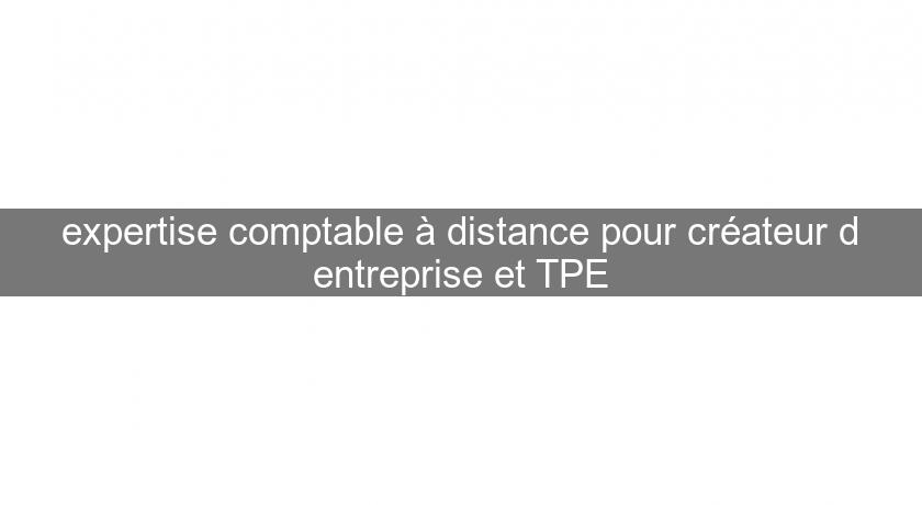 expertise comptable à distance pour créateur d'entreprise et TPE