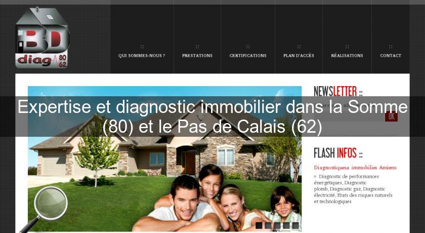Expertise et diagnostic immobilier dans la Somme (80) et le Pas de Calais (62) Expertise et diagnostic immobilier dans la Somme (80) et le Pas de Calais (62)
