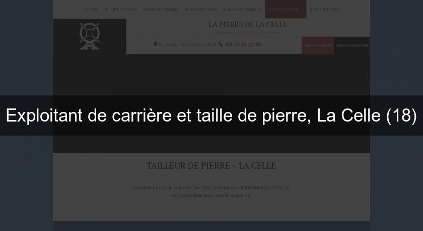 Exploitant de carrière et taille de pierre, La Celle (18) Exploitant de carrière et taille de pierre, La Celle (18)