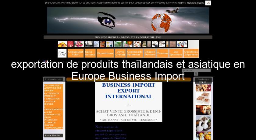 exportation de produits thaïlandais et asiatique en Europe Business Import exportation de produits thaïlandais et asiatique en Europe Business Import