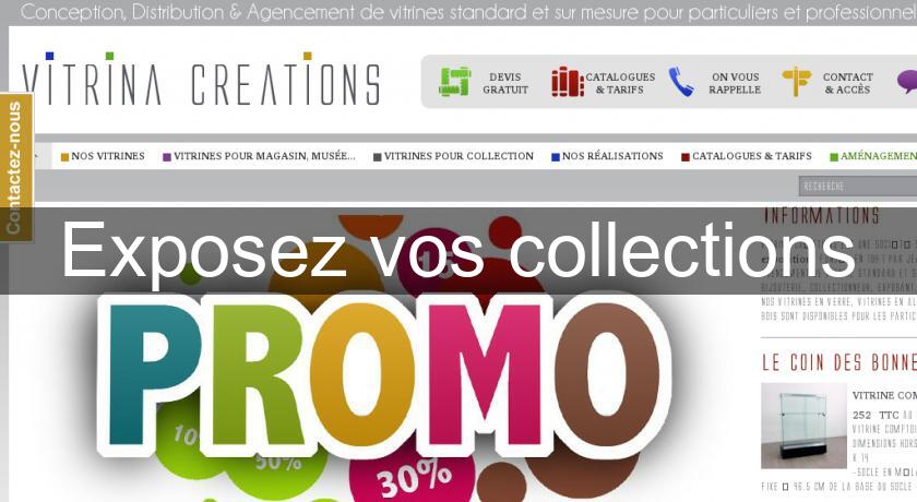 Exposez vos collections Exposez vos collections