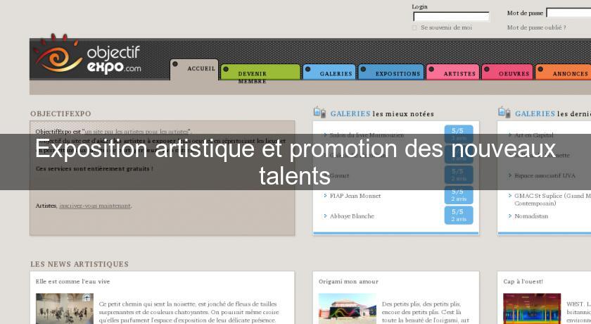 Exposition artistique et promotion des nouveaux talents Exposition artistique et promotion des nouveaux talents