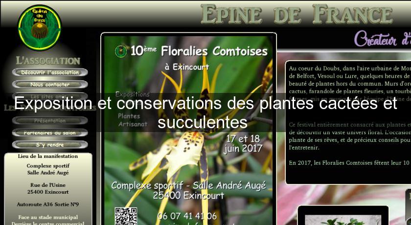 Exposition et conservations des plantes cactées et succulentes Exposition et conservations des plantes cactées et succulentes