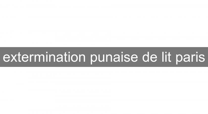 extermination punaise de lit paris extermination punaise de lit paris