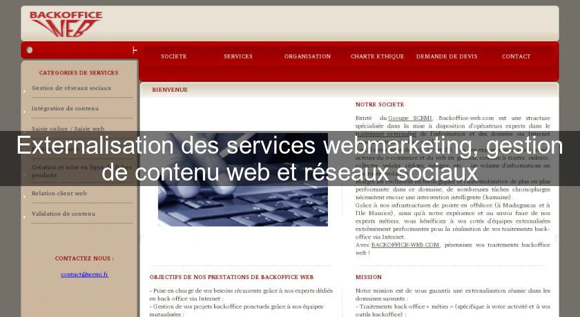 Externalisation des services webmarketing, gestion de contenu web et réseaux sociaux Externalisation des services webmarketing, gestion de contenu web et réseaux sociaux