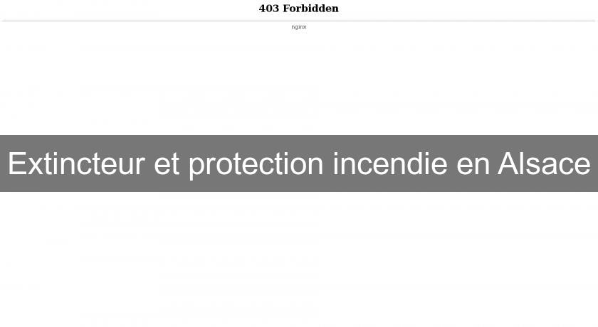 Extincteur et protection incendie en Alsace Extincteur et protection incendie en Alsace