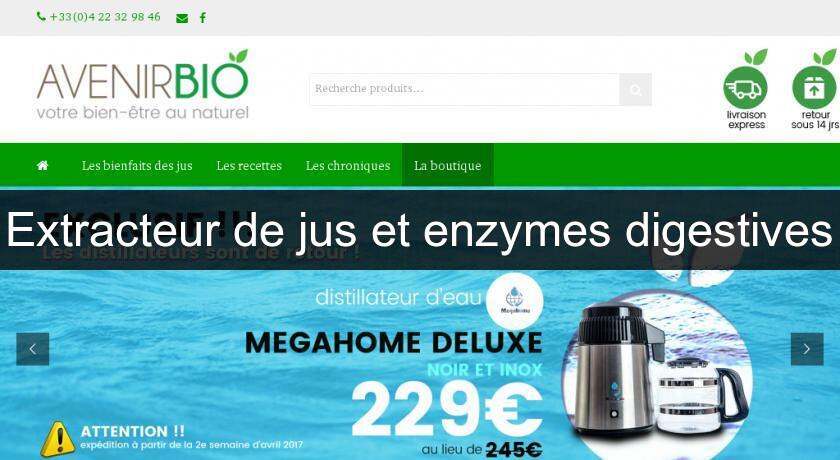 Extracteur de jus et enzymes digestives Extracteur de jus et enzymes digestives