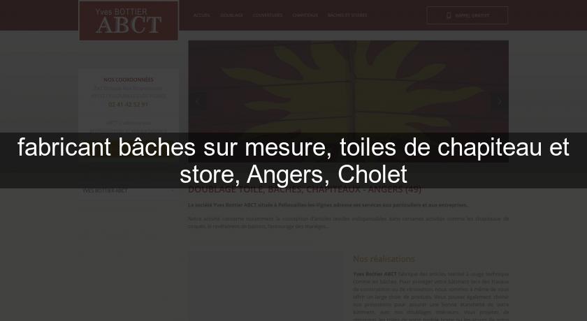 fabricant bâches sur mesure, toiles de chapiteau et store, Angers, Cholet fabricant bâches sur mesure, toiles de chapiteau et store, Angers, Cholet