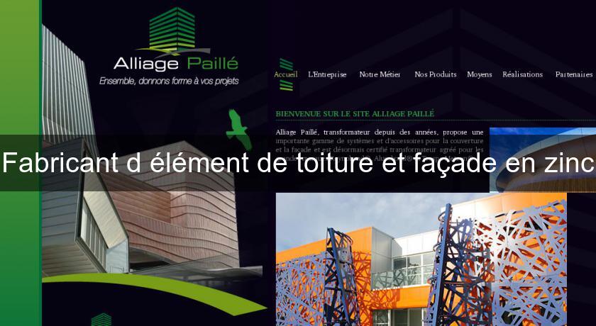 Fabricant d'élément de toiture et façade en zinc Fabricant d'élément de toiture et façade en zinc