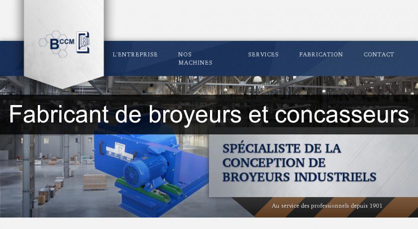 Fabricant de broyeurs et concasseurs Fabricant de broyeurs et concasseurs