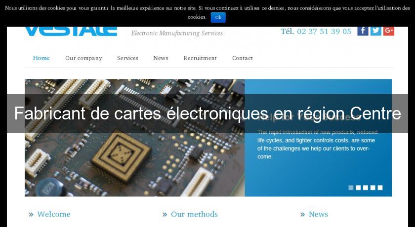 Fabricant de cartes électroniques en région Centre