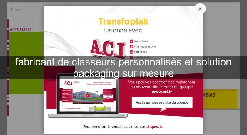 fabricant de classeurs personnalisés et solution packaging sur mesure