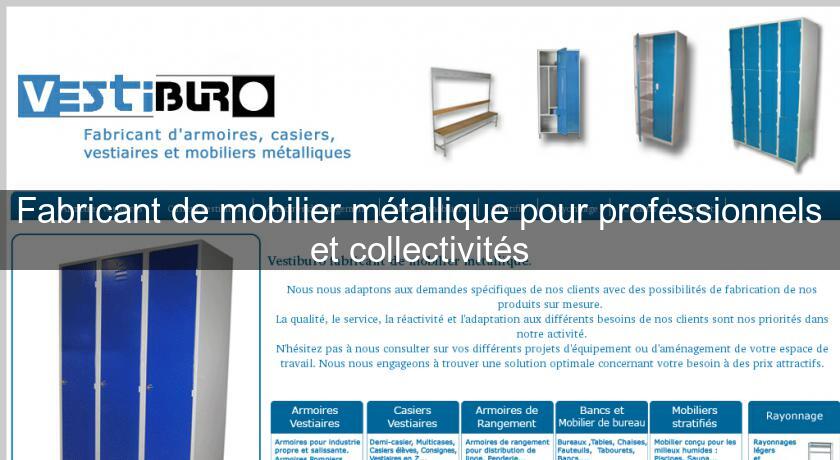 Fabricant de mobilier métallique pour professionnels et collectivités Fabricant de mobilier métallique pour professionnels et collectivités