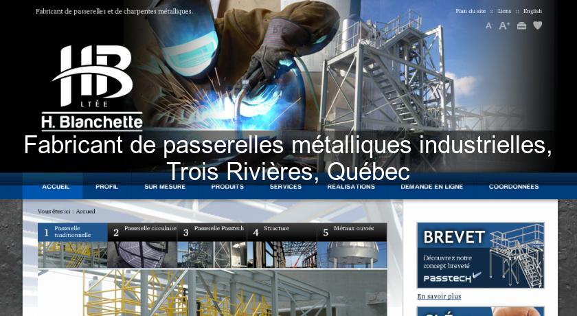 Fabricant de passerelles métalliques industrielles, Trois Rivières, Québec Fabricant de passerelles métalliques industrielles, Trois Rivières, Québec