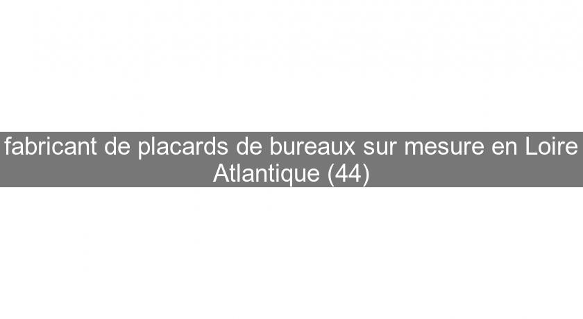 fabricant de placards de bureaux sur mesure en Loire Atlantique (44)