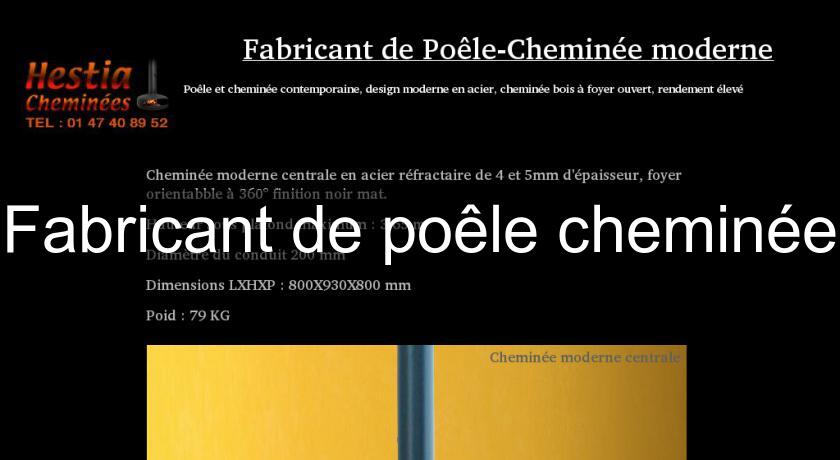 Fabricant de poêle cheminée Fabricant de poêle cheminée
