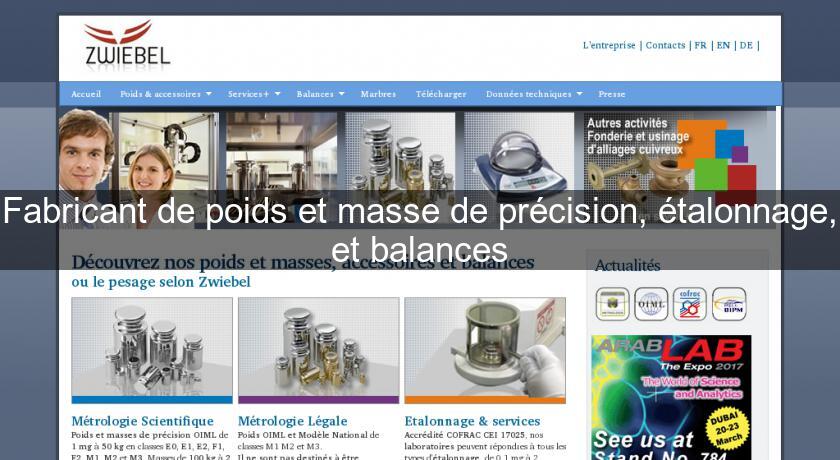 Fabricant de poids et masse de précision, étalonnage, et balances Fabricant de poids et masse de précision, étalonnage, et balances