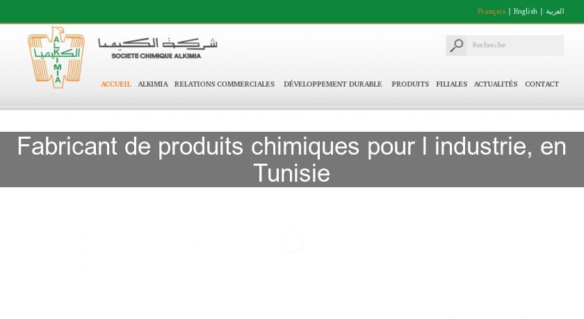Fabricant de produits chimiques pour l'industrie, en Tunisie