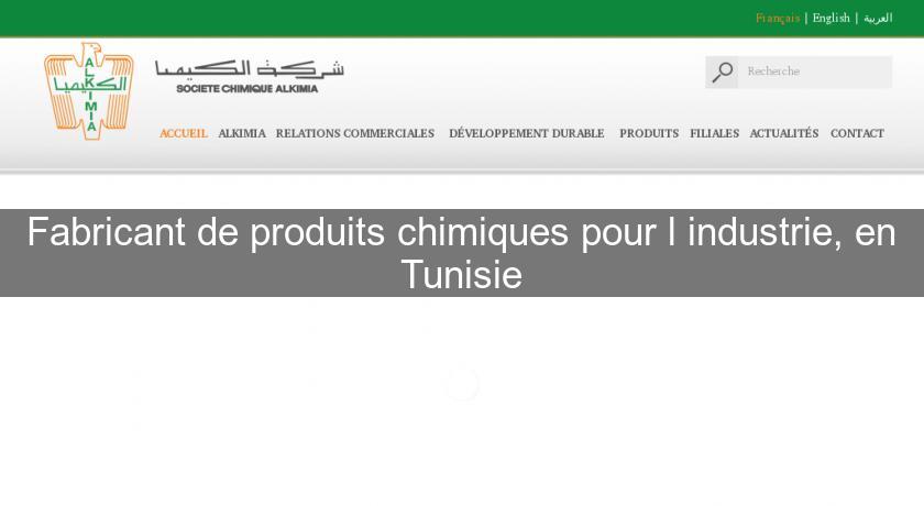 Fabricant de produits chimiques pour l'industrie, en Tunisie Fabricant de produits chimiques pour l'industrie, en Tunisie